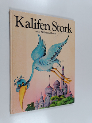 Wilhelm Hauff : Kalifen Stork