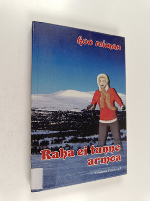 Koo Reiman : Raha ei tunne armoa