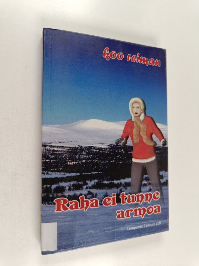 Koo Reiman : Raha ei tunne armoa