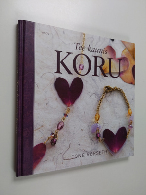 Tone Rörseth : Tee kaunis koru