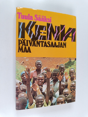 Tuula Sääksi : Kenia : päiväntasaajan maa