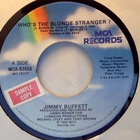 JIMMY BUFFETT :: WHO'S THE BLONDE STRANGER ? :: VINYYLI   7" - pikkukuva 2