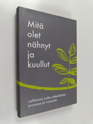Hannu Launonen : Mitä olet nähnyt ja kuullut : valikoima ...