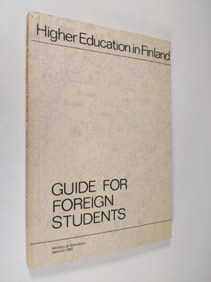 Higher education in Finland : guide for foreign students ...
