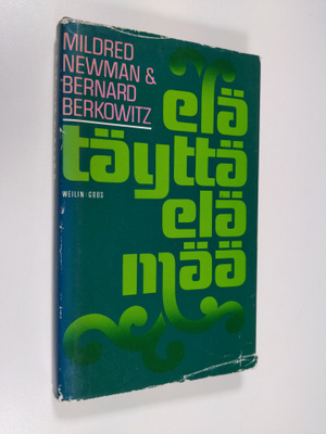 Mildred Newman : Elä täyttä elämää