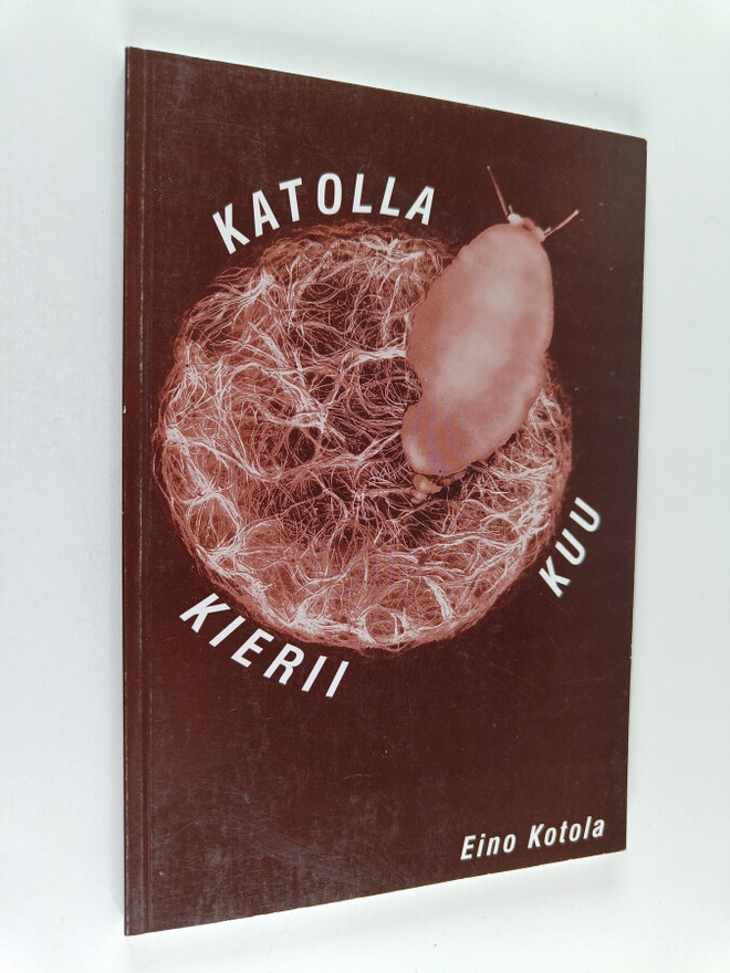 Eino Kotola : Katolla kierii kuu : runoja