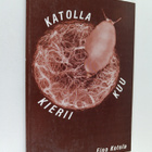 Eino Kotola : Katolla kierii kuu : runoja - pikkukuva 1