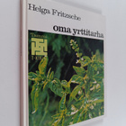Helga Fritzsche : Oma yrttitarha - pikkukuva 1
