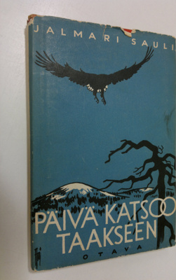 Jalmari Sauli : Päivä katsoo taakseen : kertomuksia luonn...