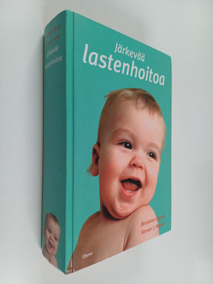 Benjamin Spock ym. : Järkevää lastenhoitoa