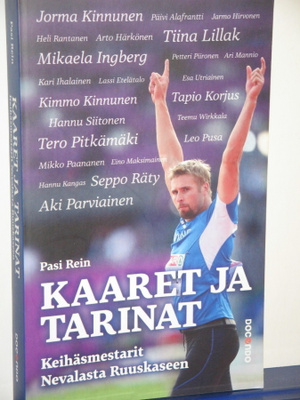 Pasi Rein : KAARET JA TARINAT Keihäsmestarit Nevalasta