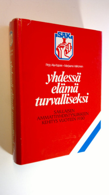 Pirjo ym. Ala-Kapee : Yhdessä elämä turvalliseksi 1, SAK:...