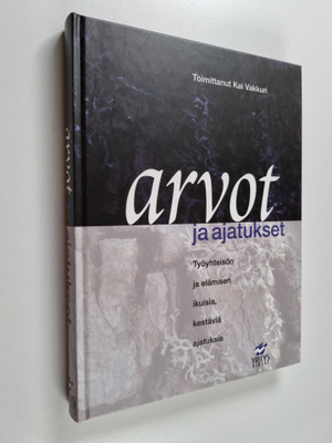 Kai (toim.) Vakkuri : Arvot ja ajatukset : työyhteisön ja...