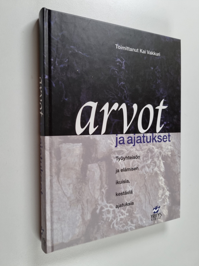 Kai (toim.) Vakkuri : Arvot ja ajatukset : työyhteisön ja...