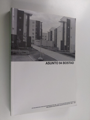 Hanna ym. Liukkonen : Asunto 94 bostad : Helsingin kaupun...