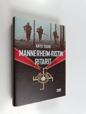 Antti Tuuri : Mannerheim-ristin ritarit