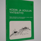 Kodin ja koulun yhteistyö : opas peruskoulun kouluneuvost... - pikkukuva 1