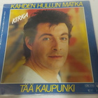 KIRKA - KAHDEN HULLUN MATKA PELKÄT KANNET 7" - pikkukuva 2