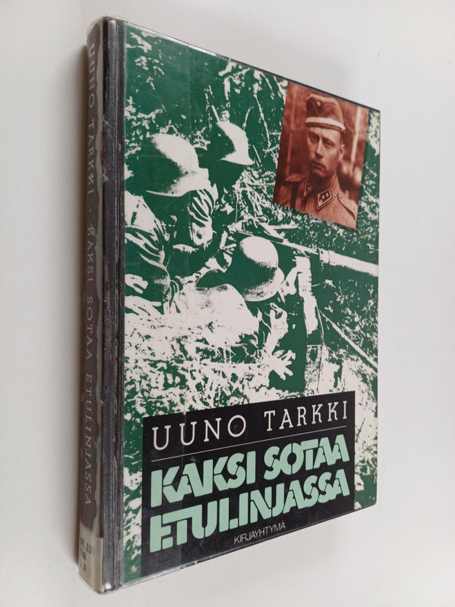 Uuno Tarkki : Kaksi sotaa etulinjassa