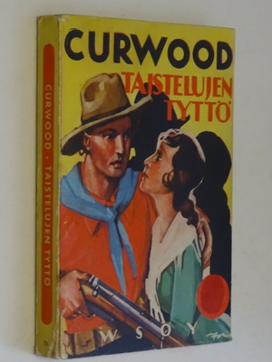 James Oliver Curwood : Taistelujen tyttö - 4.p 1958