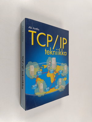 Aki Anttila : TCP/IP tekniikka