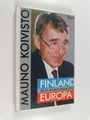 Mauno Koivisto : Finland och morgondagens Europa : säkerh...