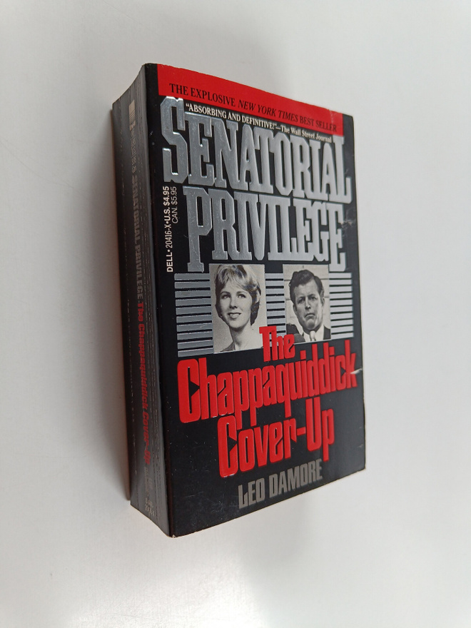 Leo Damore : Senatorial Privilege - The Chappaquiddick Co...