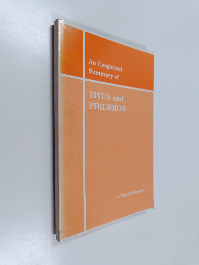 Jacob Harold Greenlee : An exegetical summary of Titus an...