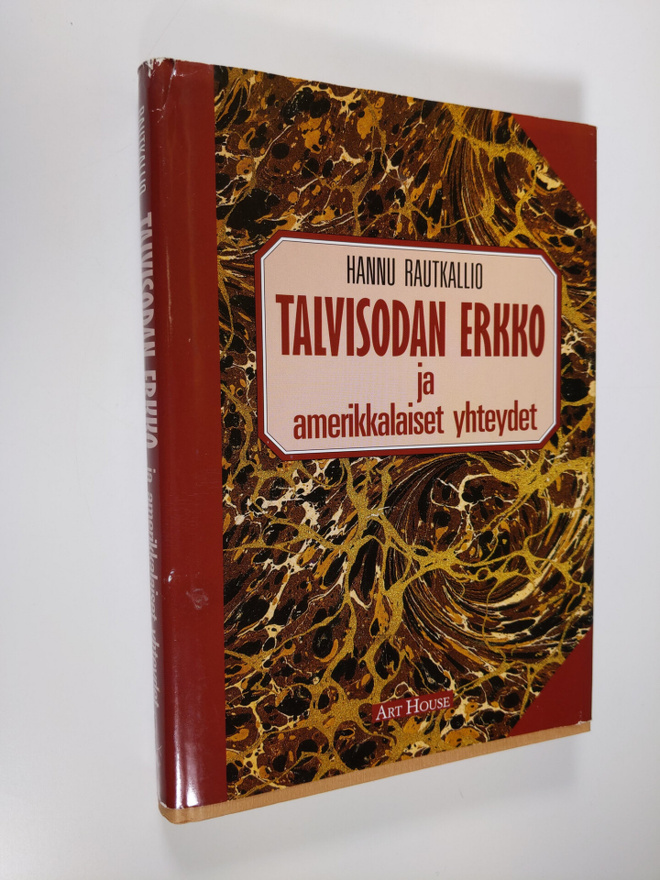 Hannu Rautkallio : Talvisodan Erkko ja amerikkalaiset yht...