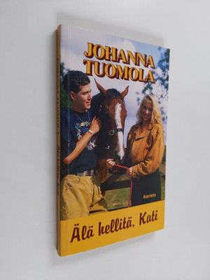 Johanna Tuomola : Älä hellitä, Kati