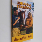 Johanna Tuomola : Älä hellitä, Kati - pikkukuva 1