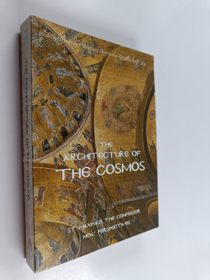 The architecture of the Cosmos : St Maximus the Confessor...