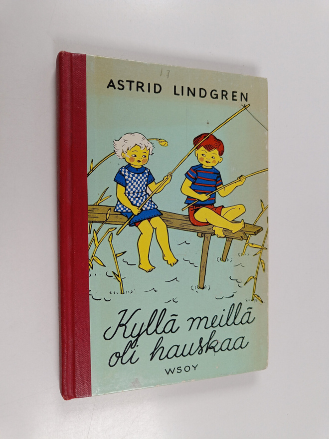 Astrid Lindgren : Kyllä meillä oli hauskaa