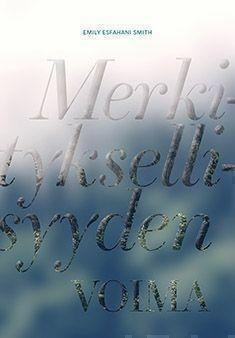 Emily Esfahani Smith: Merkityksellisyyden voima
