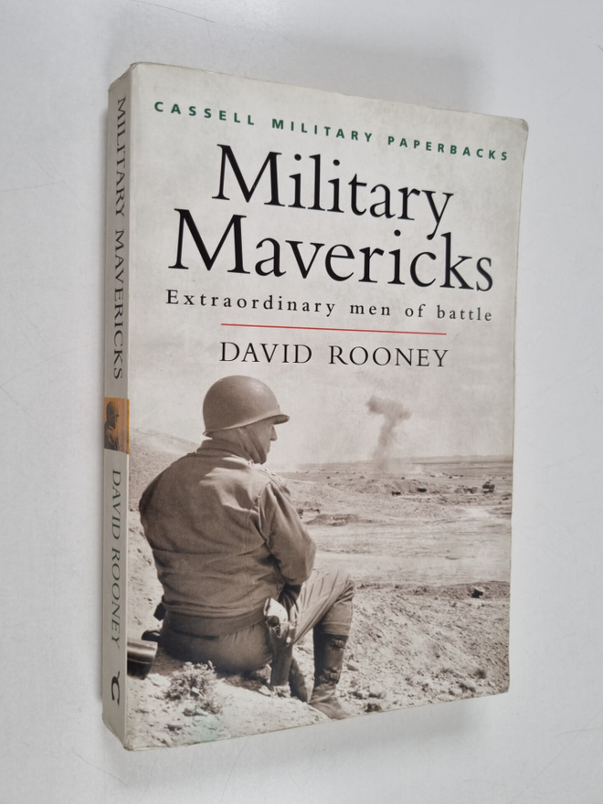 David Rooney : Military mavericks : extraordinary men of ...