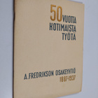 50 vuotta kotimaista työtä : A. Fredrikson osakeyhtiö 1.9... - pikkukuva 1