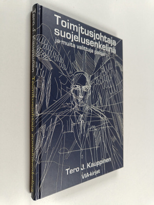 Tero J. Kauppinen : Toimitusjohtaja suojelusenkelinä ja m...