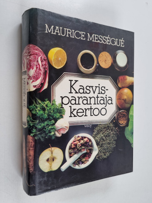 Maurice Messegue : Kasvisparantaja kertoo