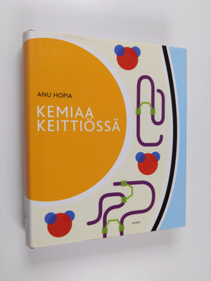 Anu Hopia : Kemiaa keittiössä