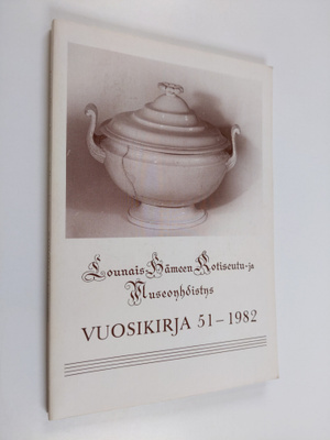 Lounais-Hämeen Kotiseutu- ja Museoyhdistys vuosikirja 51,...