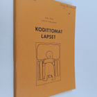 Anna Freud : Kodittomat lapset : hoitokodit : puolesta ja... - pikkukuva 1