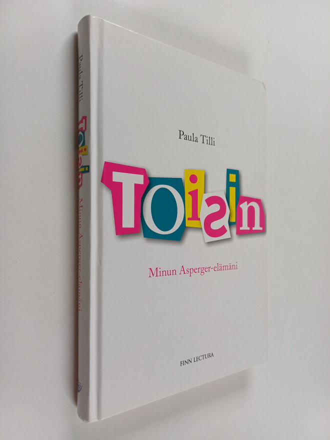 Paula Tilli : Toisin : minun Asperger-elämäni