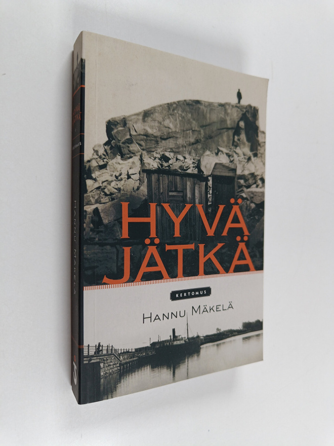 Hannu Mäkelä : Hyvä jätkä : kertomus