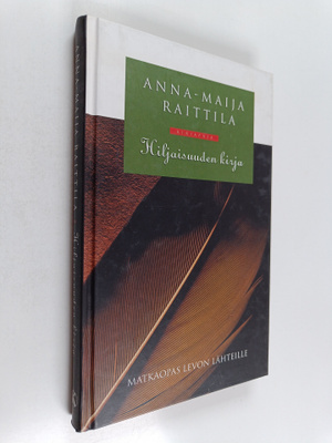 Anna-Maija Raittila : Hiljaisuuden kirja : matkaopas levo...