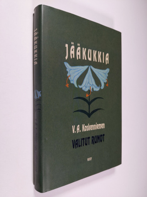 V. A. Koskenniemi : Jääkukkia : V. A. Koskenniemen valitu...