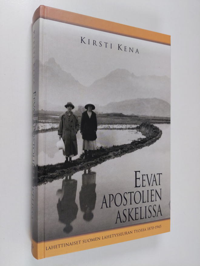 Kirsti Kena : Eevat apostolien askelissa : naislähetit Su...