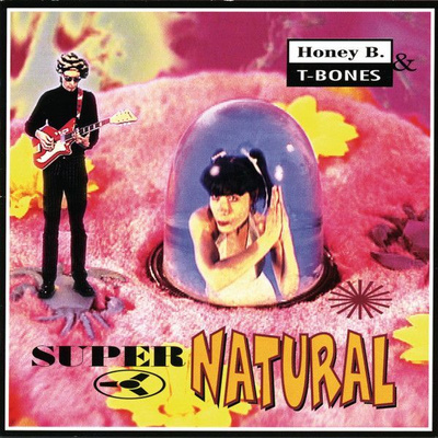  Honey B. And The T-Bones: Supernatural (Bluelight 1995)