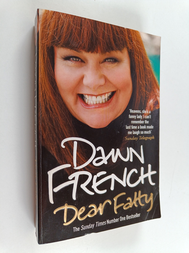 Dawn French : Dear fatty