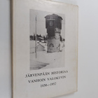 Järvenpään historiaa vanhoin valokuvin 1850-1952 - pikkukuva 1