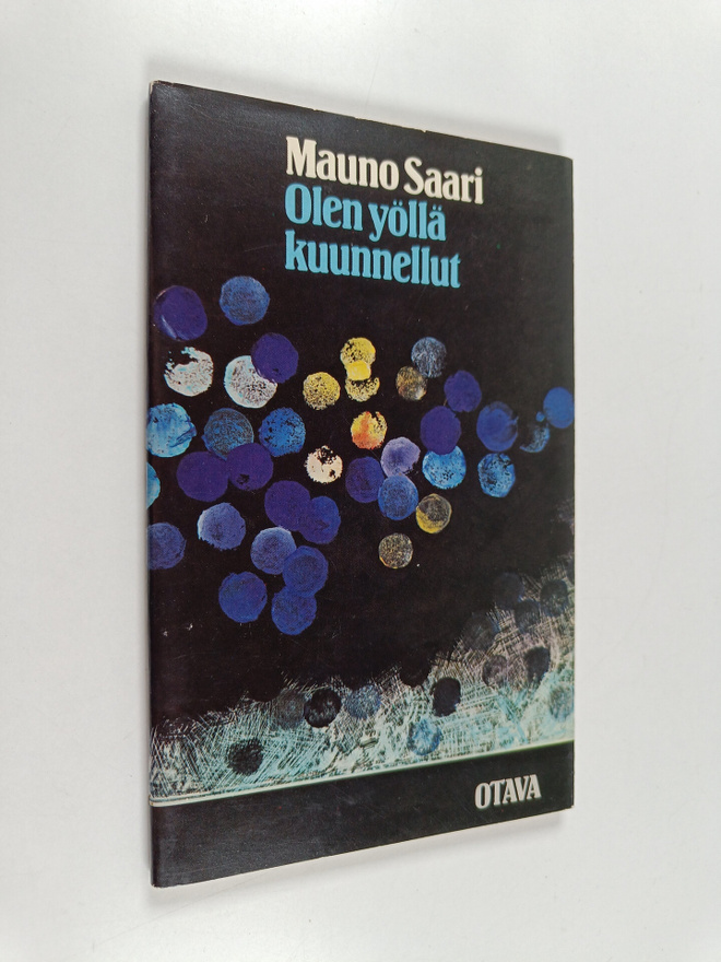 Mauno Saari : Olen yöllä kuunnellut
